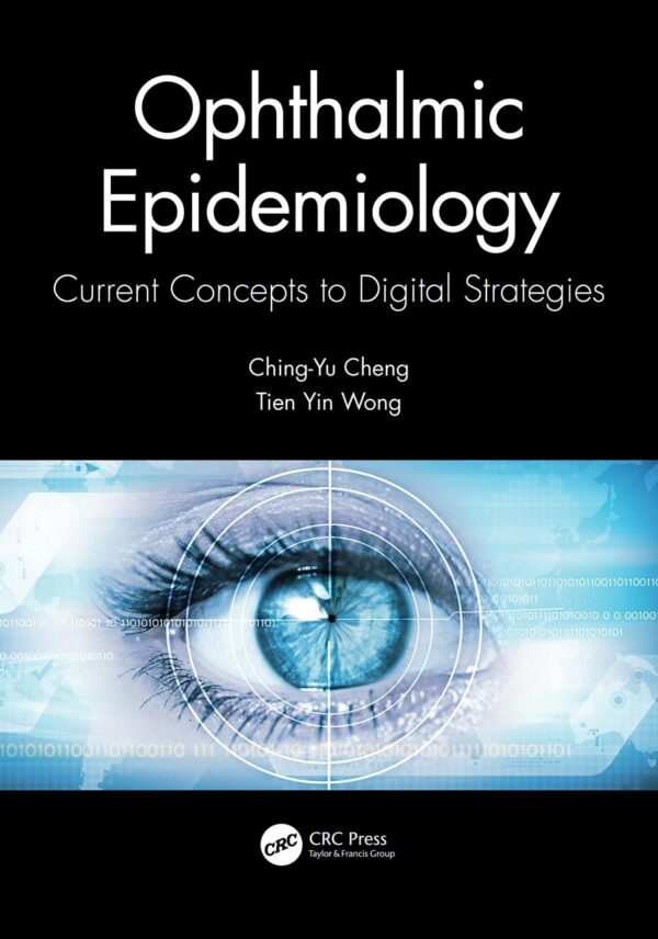 Ophthalmic Epidemiology Current Concepts To Digital Strategies (Pb 2022)