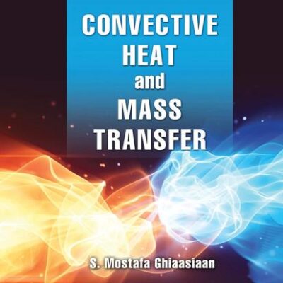 CONVECTIVE HEAT AND MASS TRANSFER 2ED (HB 2018)