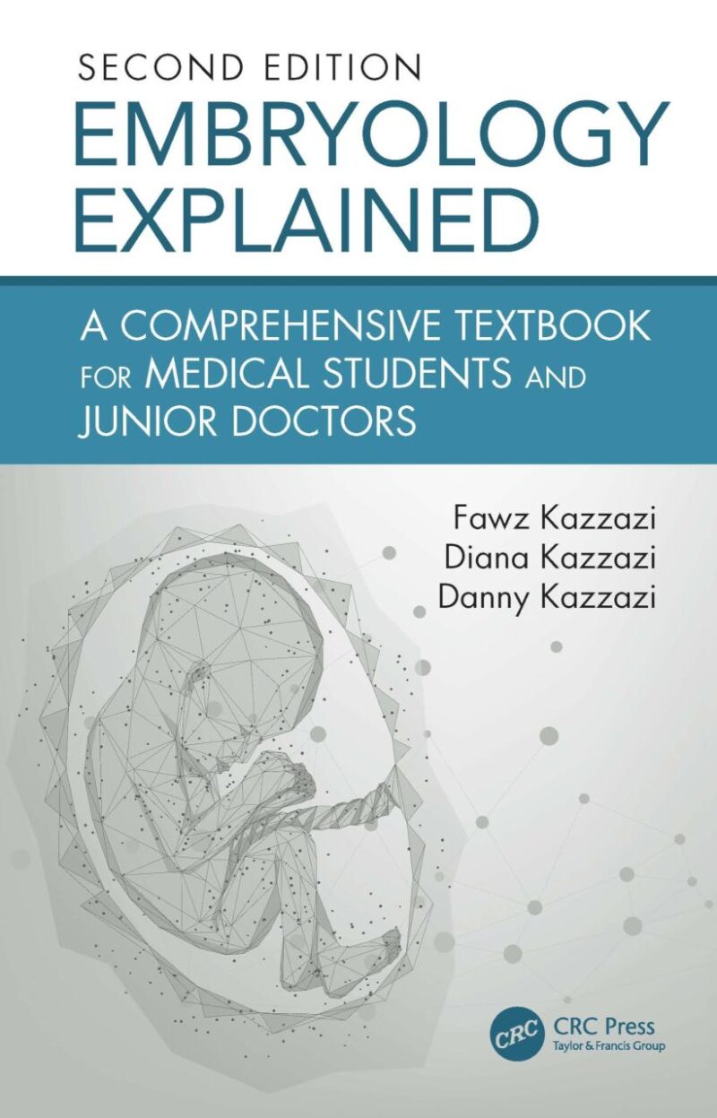 Embryology Explained A Comprehensive Textbook For Medical Students And Residents 2Ed (Pb 2025)