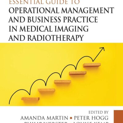 Clark's Essential Guide to Operational Management and Business Practice in Medical Imaging and Radiotherapy (Clark's Companion Essential Guides)