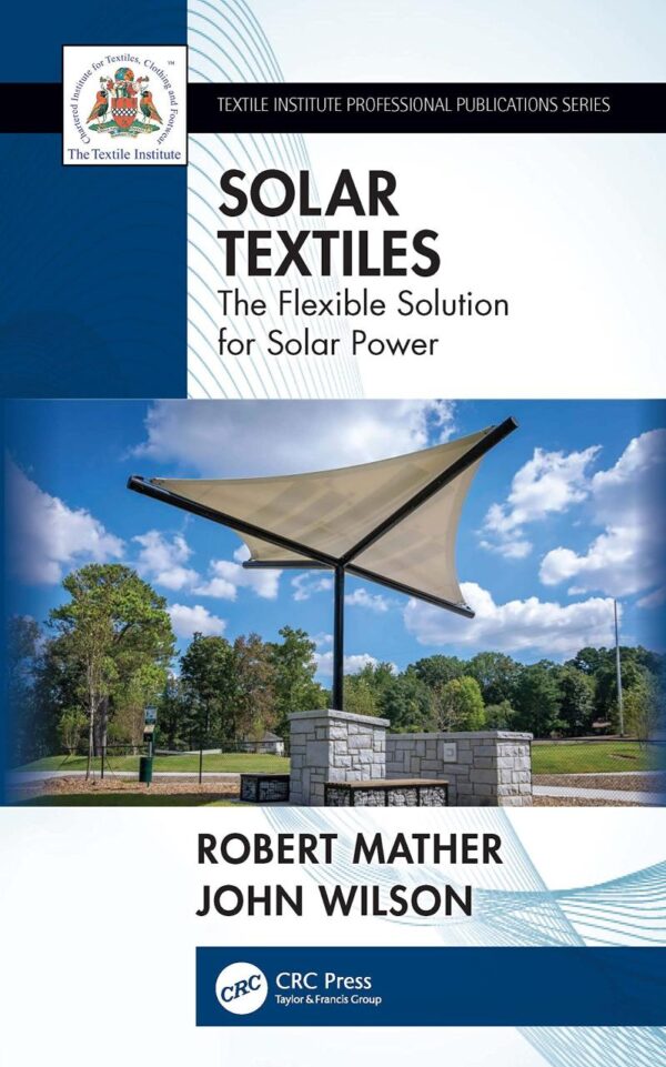 SOLAR TEXTILES THE FLEXIBLE SOLUTION FOR SOLAR POWER (PB 2023)