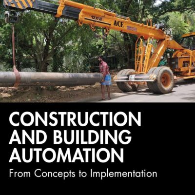CONSTRUCTION AND BUILDING AUTOMATION FROM CONCEPTS TO IMPLEMENTATION (PB 2023)