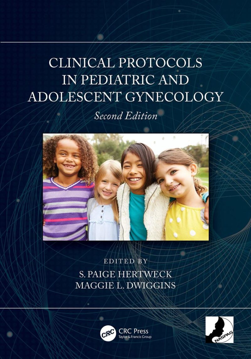 CLINICAL PROTOCOLS IN PEDIATRIC AND ADOLESCENT GYNECOLOGY 2ED (PB 2022)