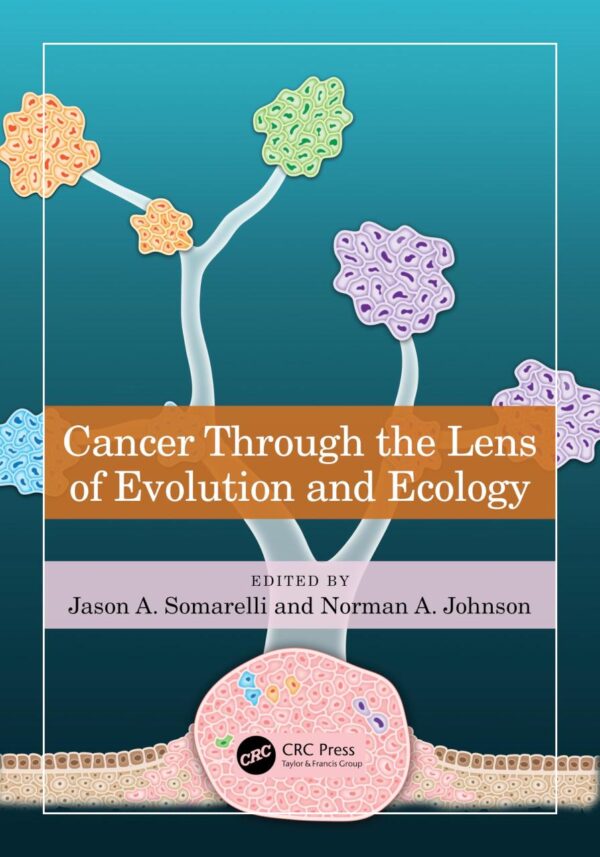 Cancer Through The Lens Of Evolution And Ecology (Pb 2024)
