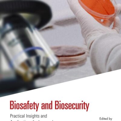 BIOSAFETY AND BIOSECURITY PRACTICAL INSIGHTS AND APPLICATIONS FOR LOW AND MIDDLE INCOME COUNTRIES (HB 2025)