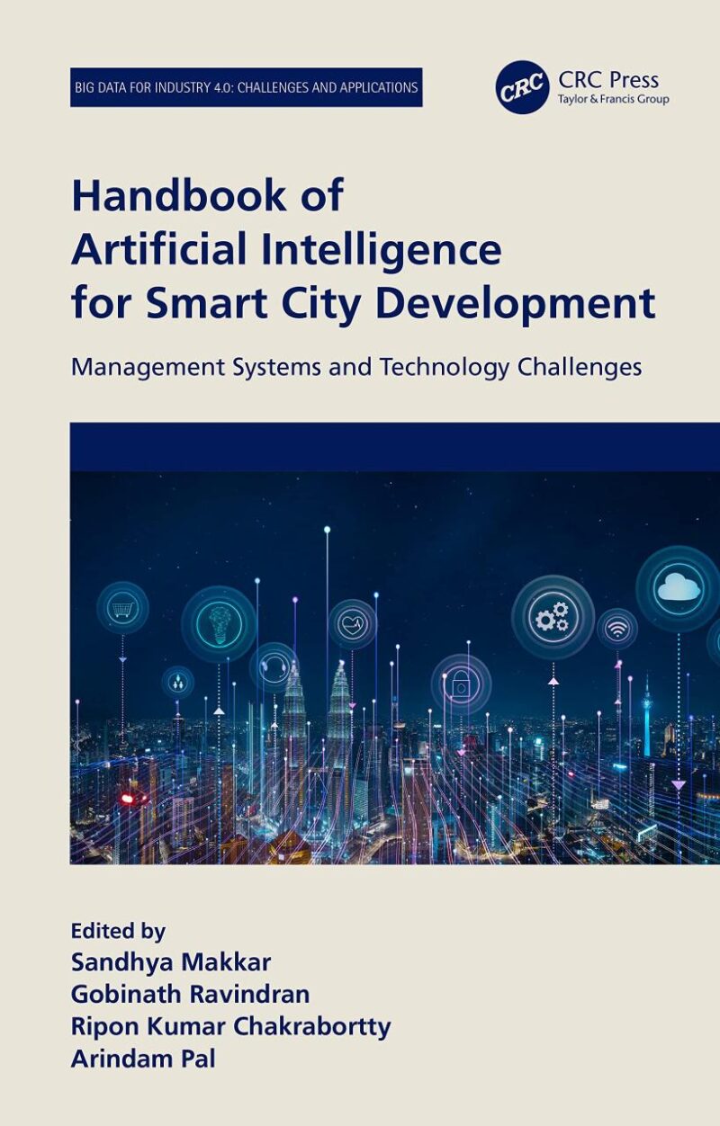 HANDBOOK OF ARTIFICIAL INTELLIGENCE FOR SMART CITY DEVELOPMENT MANAGEMENT SYSTEMS AND TECHNOLOGY CHALLENGES (HB 2024)