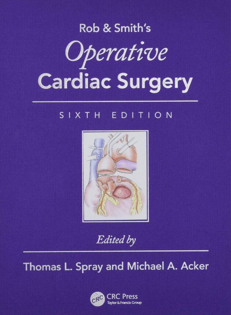 ROB AND SMITHS OPERATIVE CARDIAC SURGERY 6ED (HB 2019)