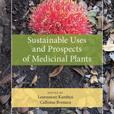Sustainable Uses and Prospects of Medicinal Plants (Exploring Medicinal Plants)