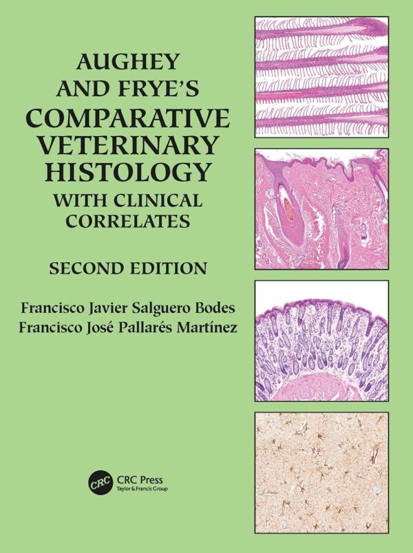 AUGHEY AND FRYES COMPARATIVE VETERINARY HISTOLOGY WITH CLINICAL CORRELATES 2ED (PB 2023)