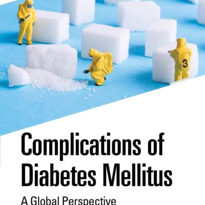 COMPLICATIONS OF DIABETES MELLITUS A GLOBAL PERSPECTIVE (PB 2022)
