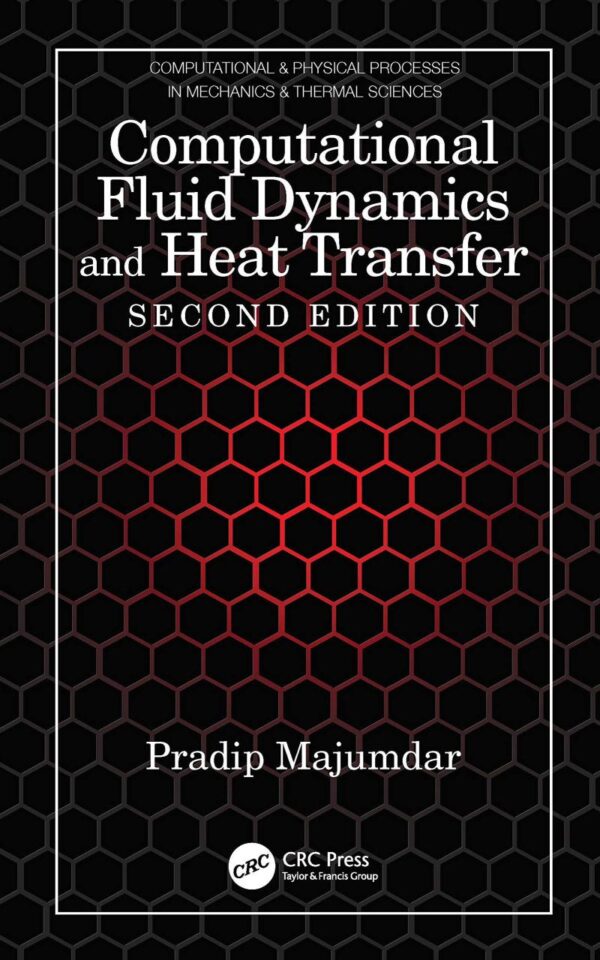 COMPUTATIONAL FLUID DYNAMICS AND HEAT TRANSFER 2ED (HB 2022)