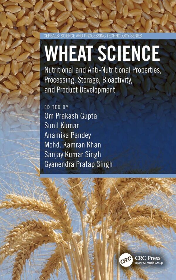 Wheat Science: Nutritional and Anti-Nutritional Properties