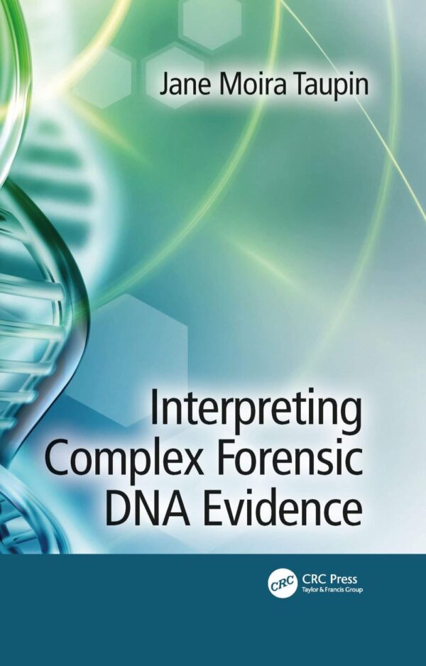 INTERPRETING COMPLEX FORENSIC DNA EVIDENCE (PB 2021)