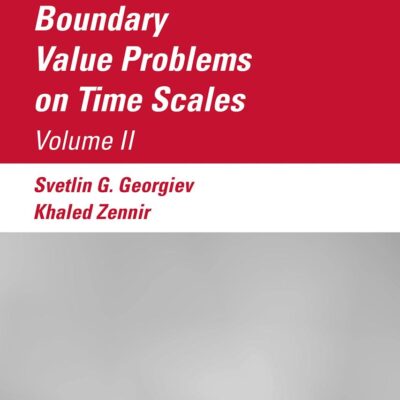 Boundary Value Problems on Time Scales Volume II