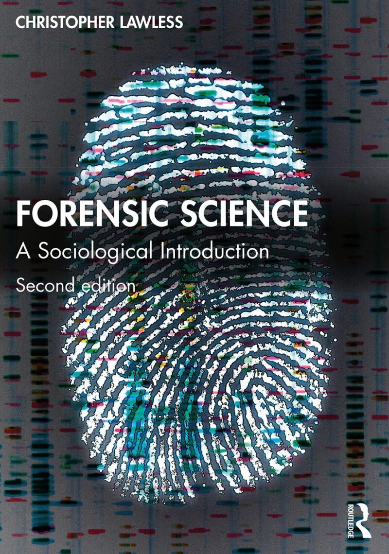 FORENSIC SCIENCE : A SOCIOLOGICAL INTRODUCTION 2ED