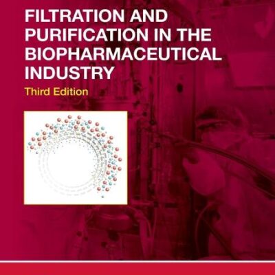FILTRATION AND PURIFICATION IN THE BIOPHARMACEUTICAL INDUSTRY 3ED (HB 2020)