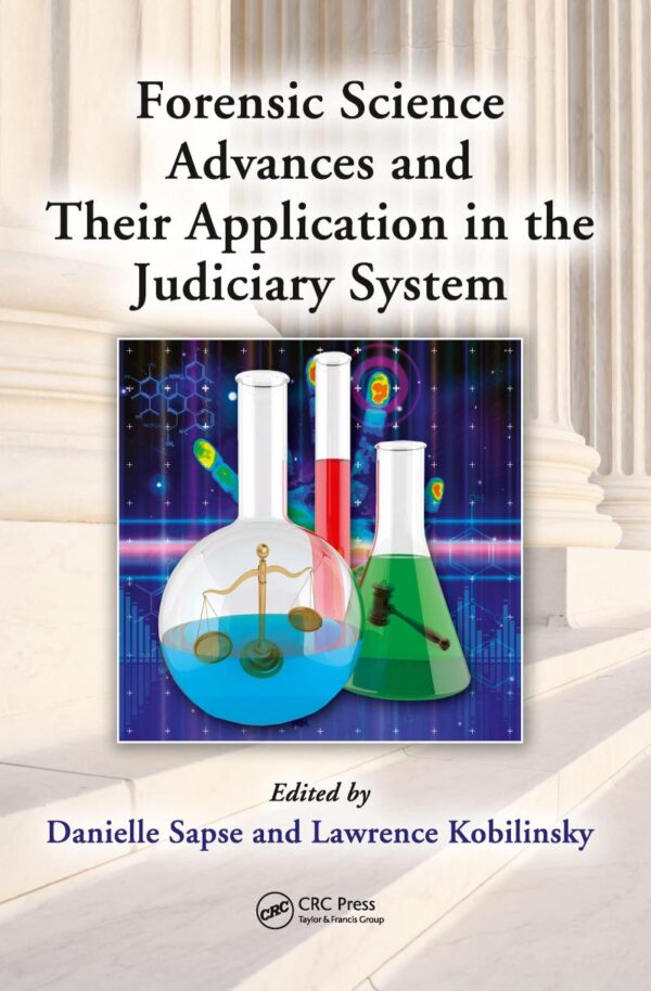 FORENSIC SCIENCE ADVANCES AND THEIR APPLICATION IN THE JUDICIARY SYSTEM (PB 2020)