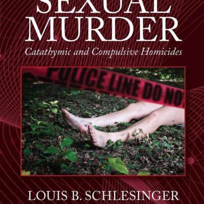 Sexual Murder: Catathymic and Compulsive Homicides