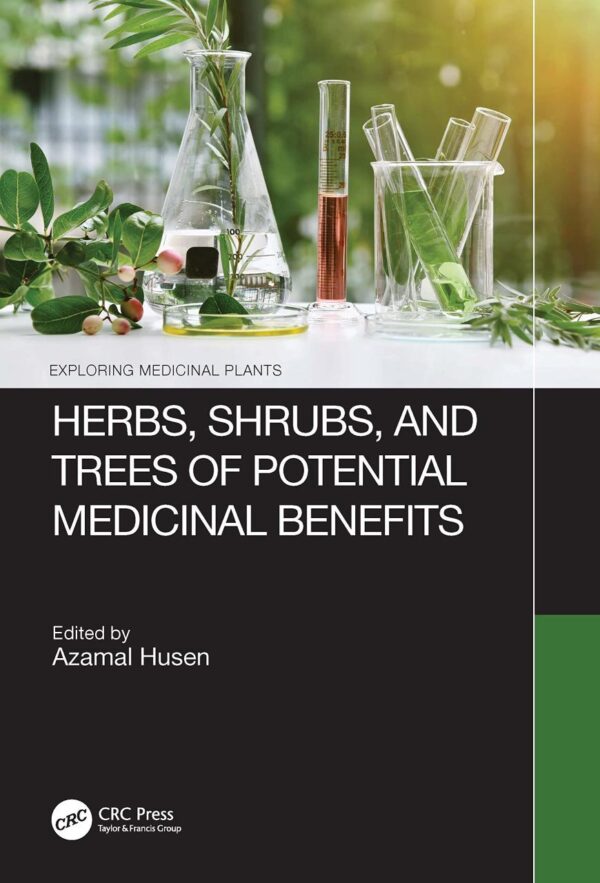 Herbs Shrubs and Trees of Potential Medicinal Benefits