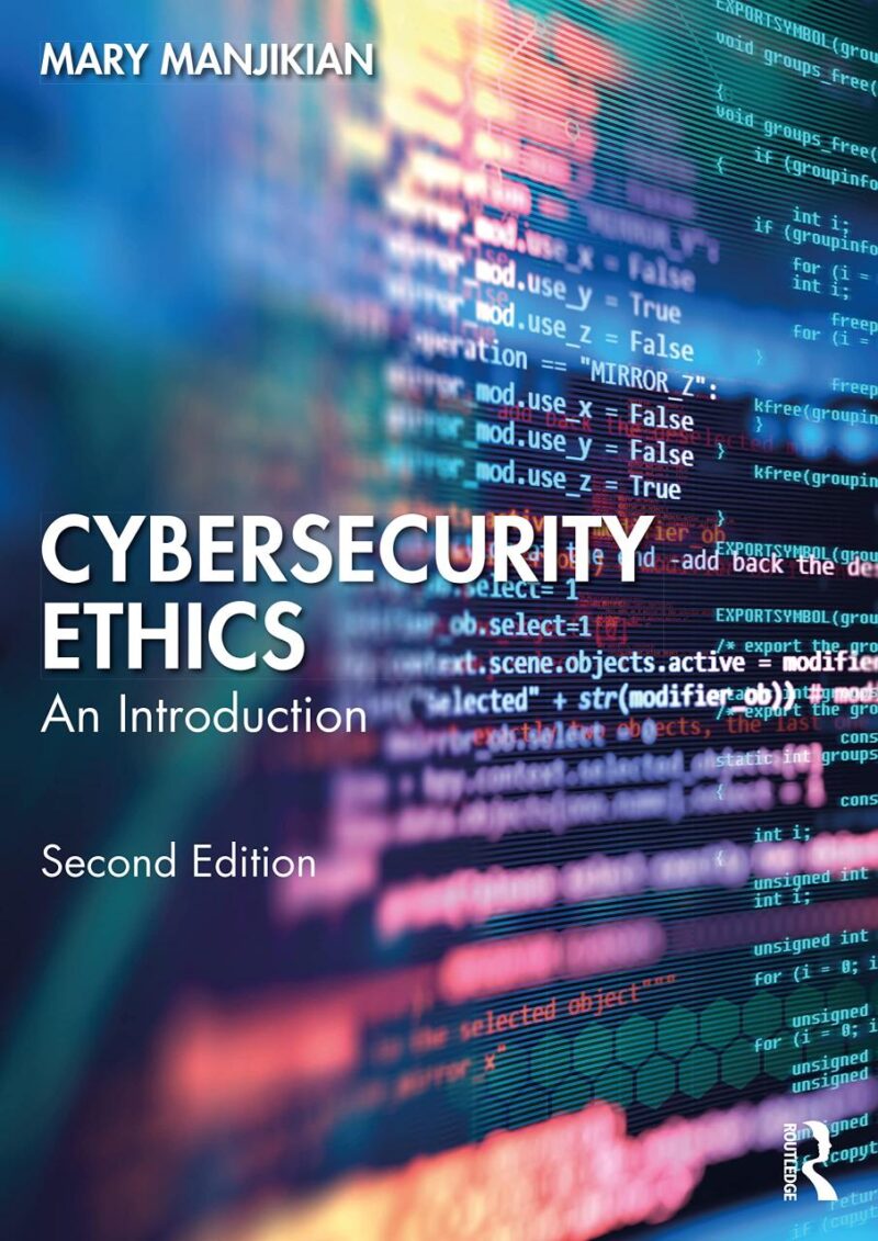 CYBERSECURITY ETHICS: AN INTRODUCTION