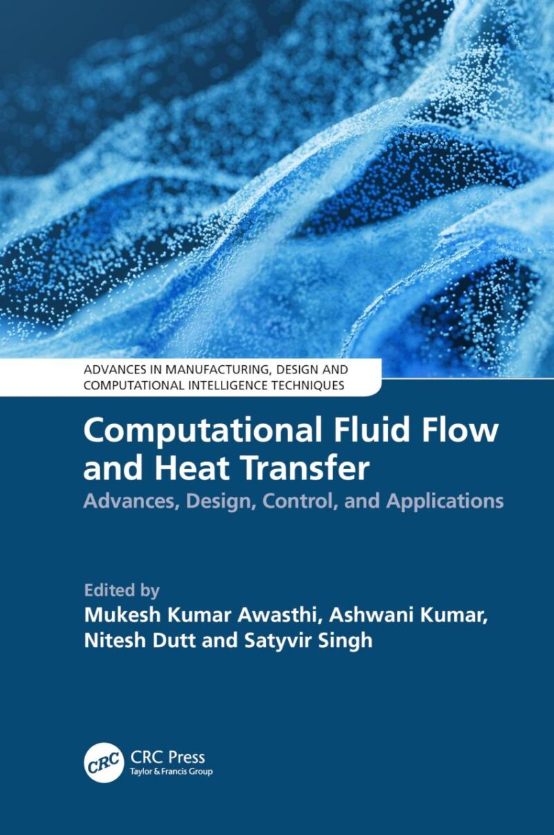 Computational Fluid Flow and Heat Transfer: Advances