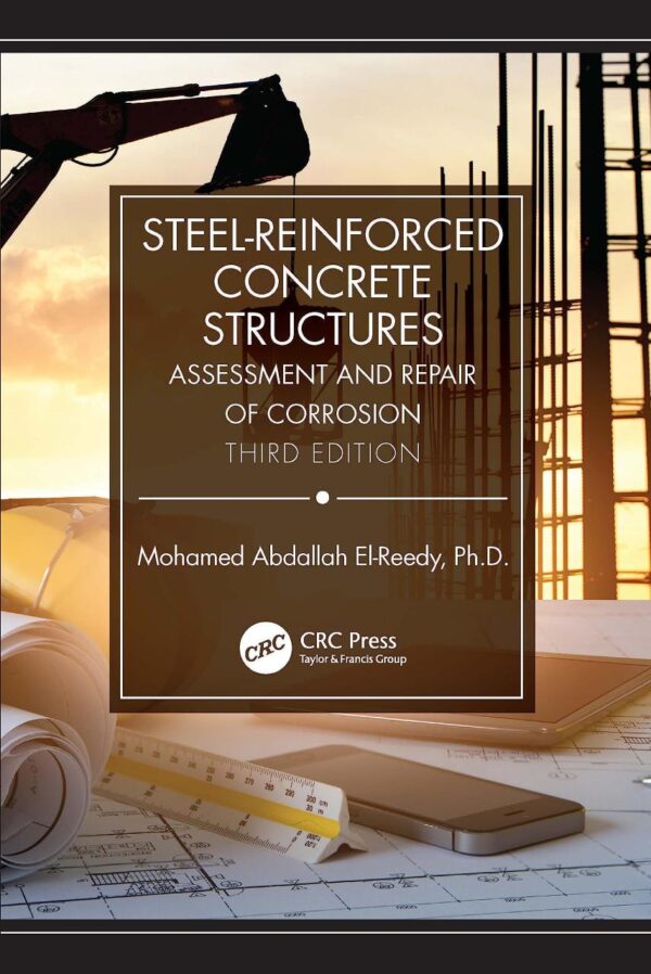 Steel Reinforced Concrete Structures Assessment And Repair Of Corrosion 3Ed (Hb 2024)