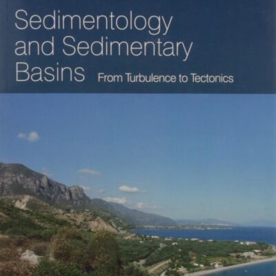 Sedimentology And Sedimentary Basins From Turbulence To Tectonics 2Ed (Pb 2016)