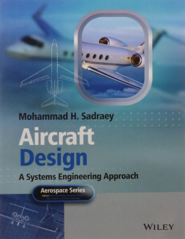 Aircraft Design A Systems Engineering Approach (Pb 2016)