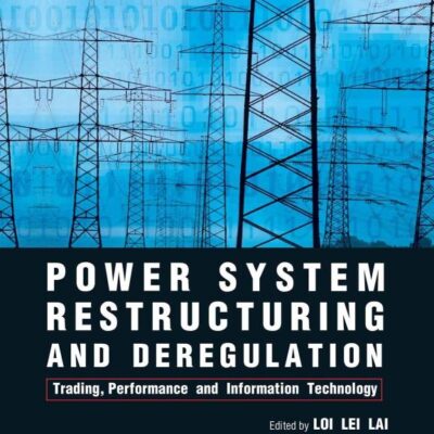 Power System Restructuring And Deregulation Trading Performance And Information Technology (Pb 2018)
