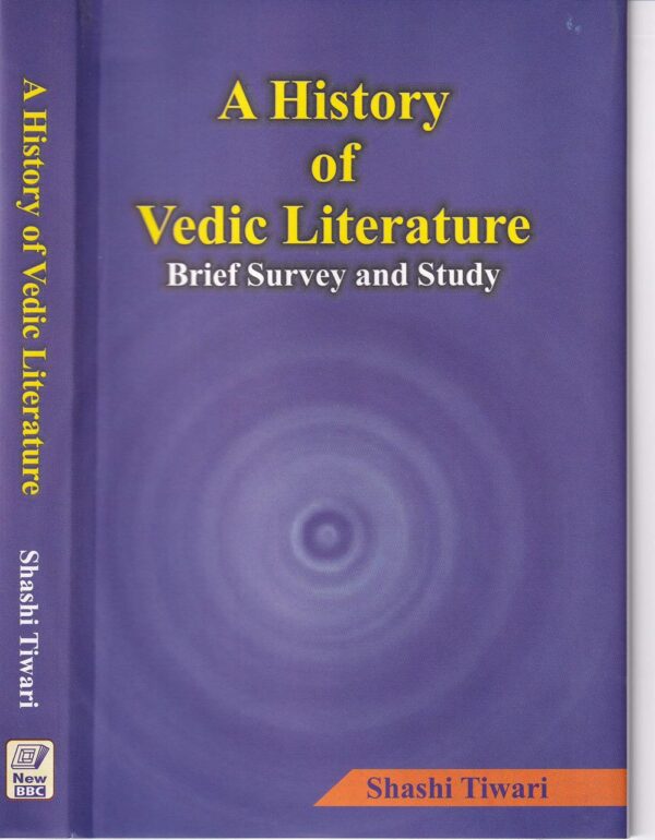 History of Vedic Literature: Brief Survey and Study