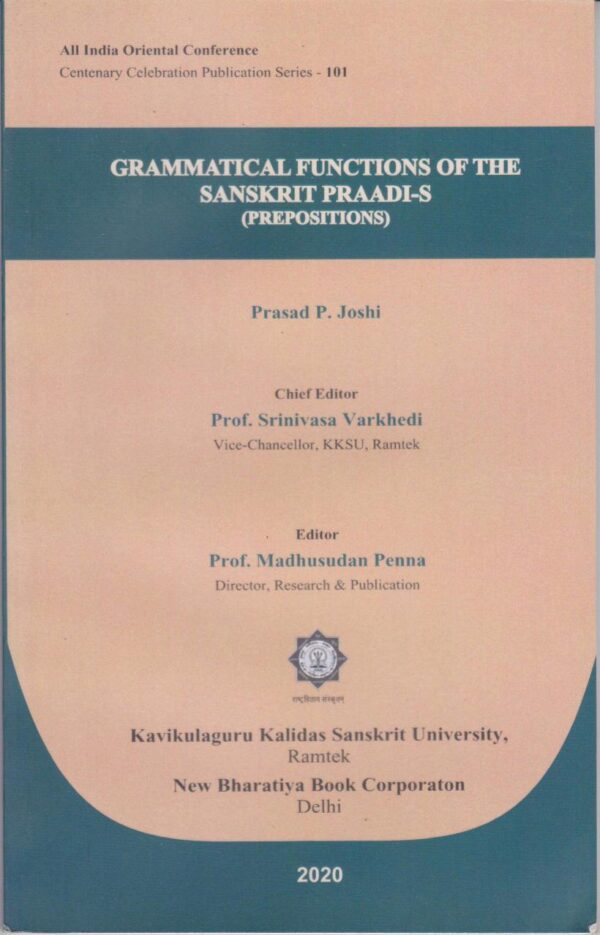 Grammatical Functions of the Sanskrit Praadi-S (Prepositions) AIOC Series 101 - Sanskrit grammar and linguistics textbook