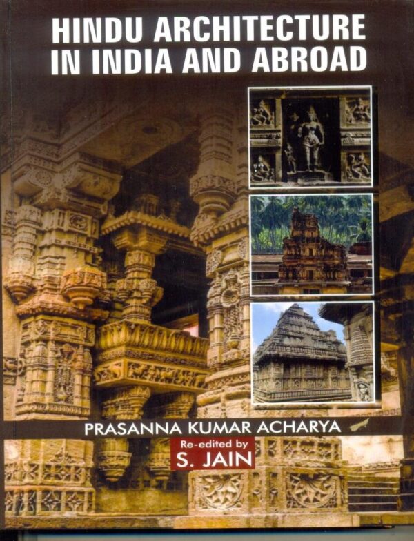 Hindu Architecture in India and Abroad - 510 page hardcover book on temple design, carved sculptures, and Hindu architectural heritage
