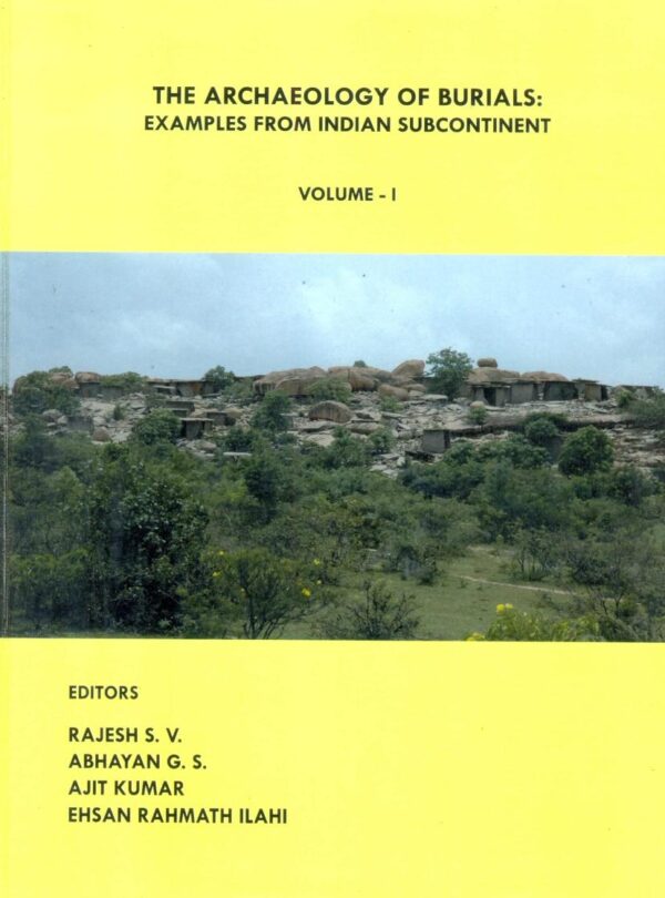 The Archaeology of Burials Examples From Indian Subcontinent Volume 2 - scholarly hardcover book on Indian burial archaeology