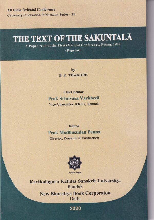 The Text of the Sakuntala by B K Thakore - Scholarly English edition of Kalidasa's Sanskrit drama