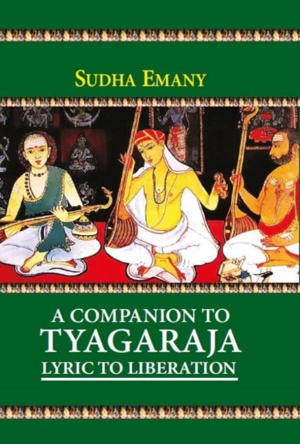 A Companion to Tyagaraja: Lyric to Liberation - 231-page hardcover on Indian classical music and Carnatic traditions by Motilal Banarsidass