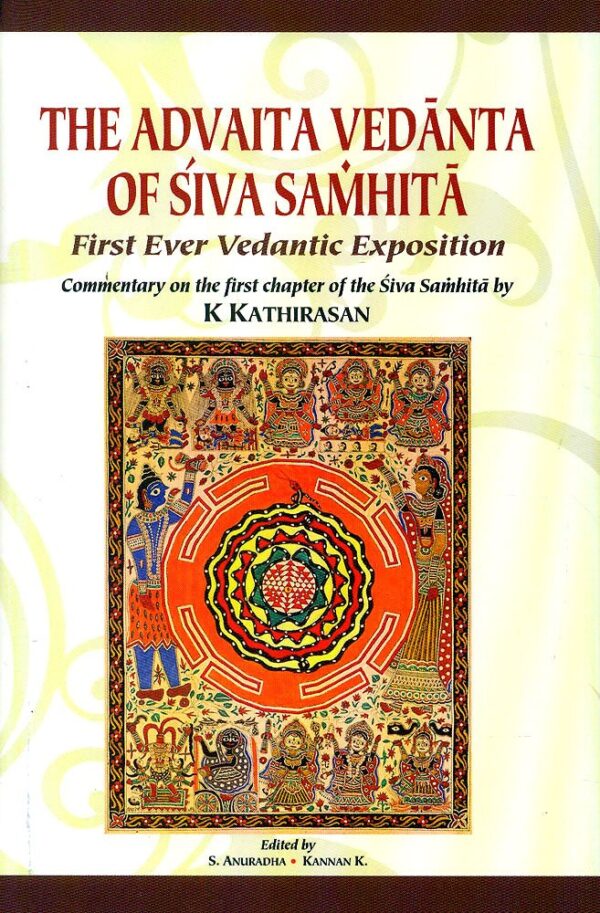 Advaita Vedanta of Siva Samhita: First Ever Vedantic Exposition - Philosophy Book