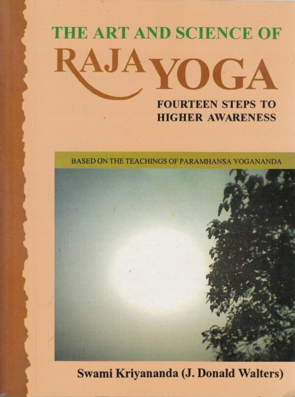 The Art and Science of Raja Yoga (with CD): Fourteen Steps to Higher Awareness