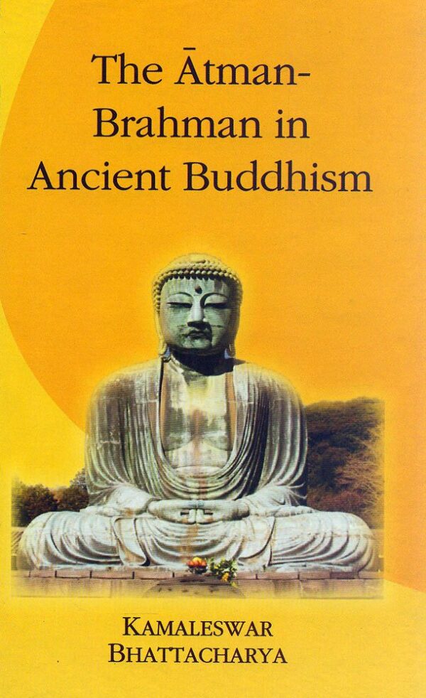 The Atman-Brahman in Ancient Buddhism book cover - scholarly Buddhism philosophy hardcover