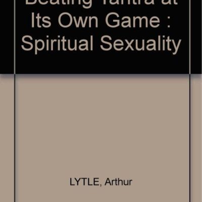 Beating Tantra at its Own Game: Spiritual Sexuality
