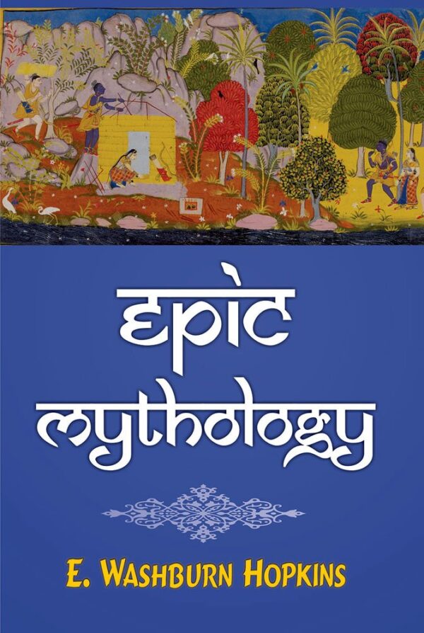 Epic Mythology book cover - 274 pages Motilal Banarsidass Publications hardcover on Indian religion and spirituality
