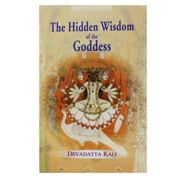 The Hidden Wisdom of the Goddess book on Hindu spirituality and divine feminine philosophy