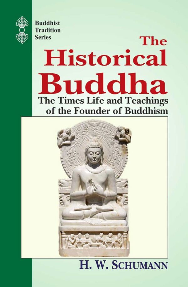 The Historical Buddha Life and Teachings of Buddhism Founder book hardcover Buddhist Tradition Vol 51