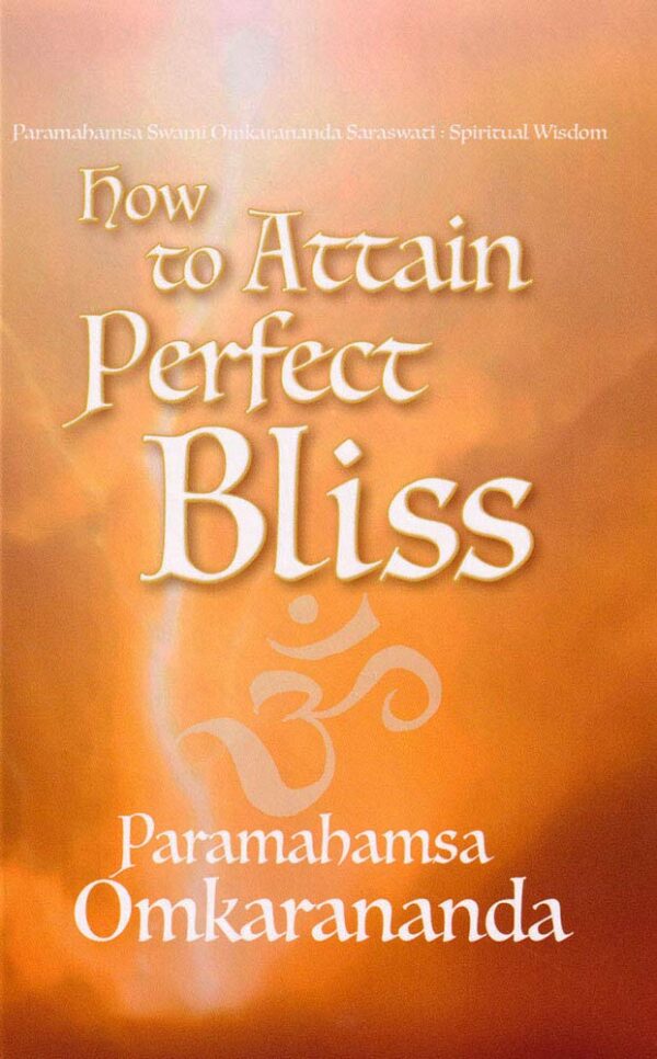 How to Attain Perfect Bliss hardcover book on spiritual enlightenment and inner peace