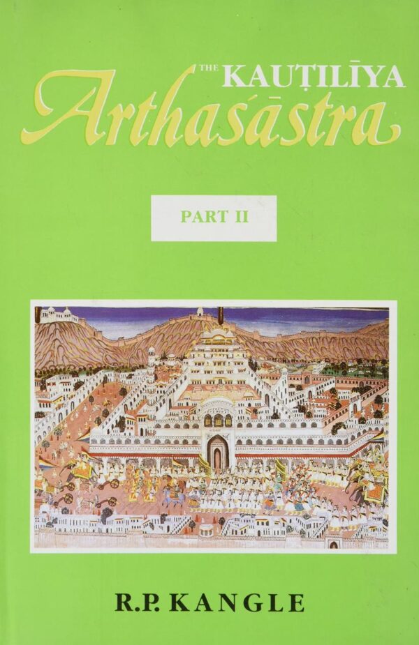 The Kautiliya Arthasastra Volume 2 Translation with Critical Notes by R.P. Kangle Hardcover Book