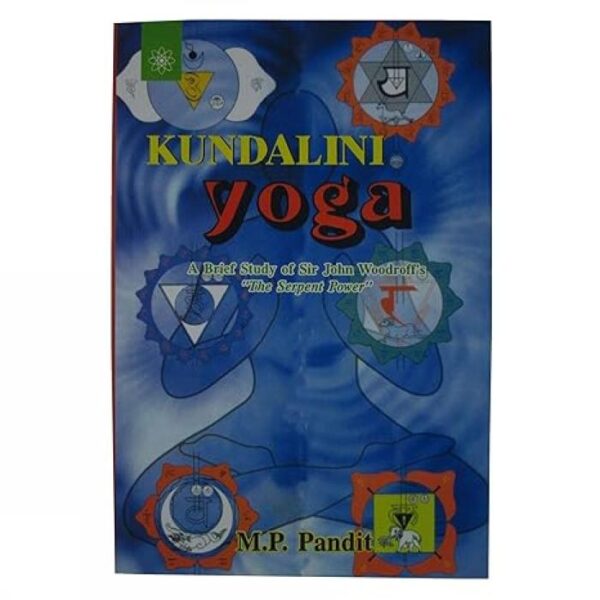 Kundalini Yoga A Brief Study of Sir John Woodroffes The Serpent Power book cover paperback edition