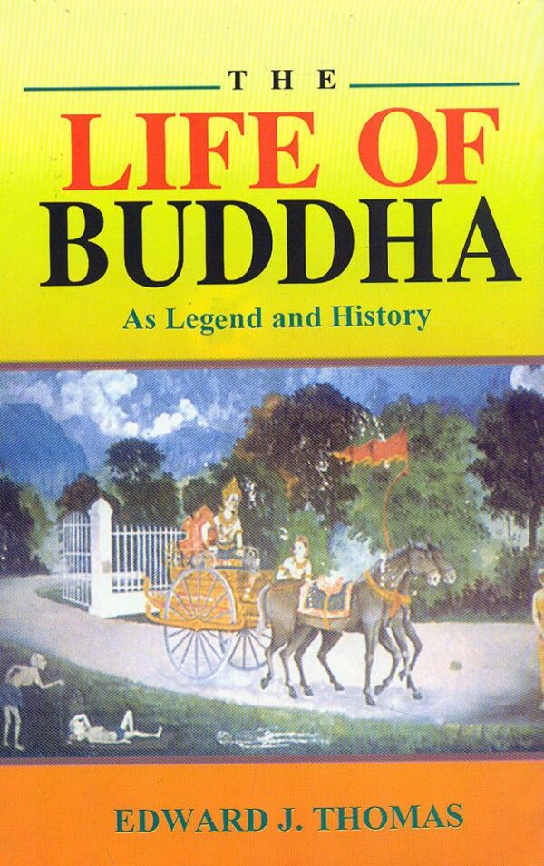 The Life Of Buddha As Legend And History by Edward Joseph Thomas hardcover book