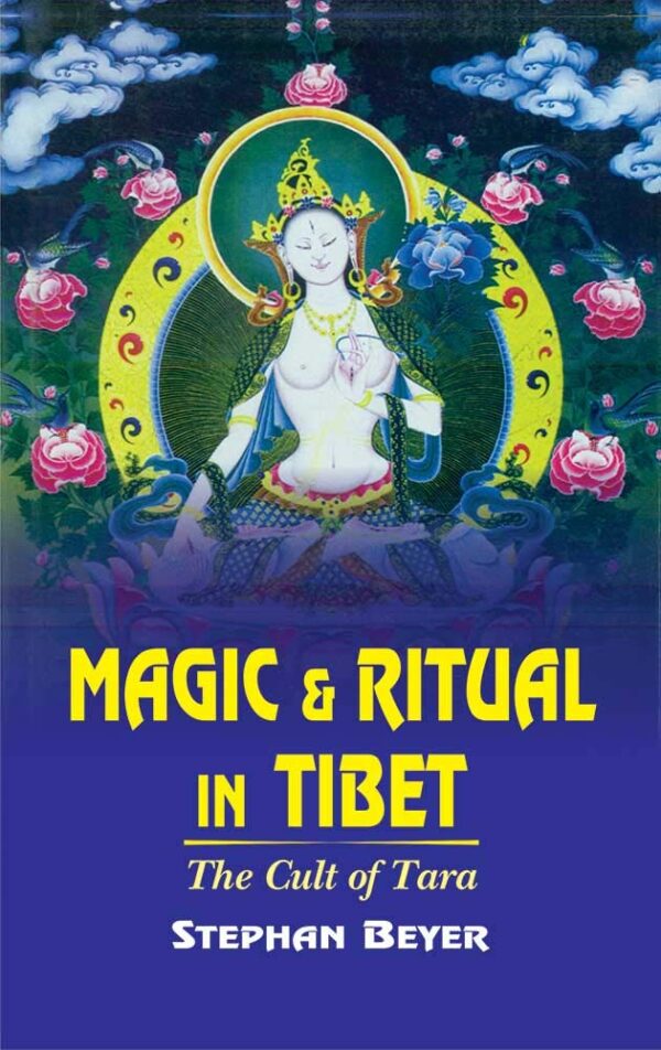 Magic and Ritual in Tibet by Stephan Beyer hardcover book on Tibetan Buddhism and tantric practices