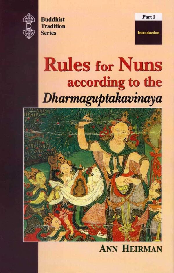 Rules for Nuns According to the Dharmaguptakavinaya - Vol.1