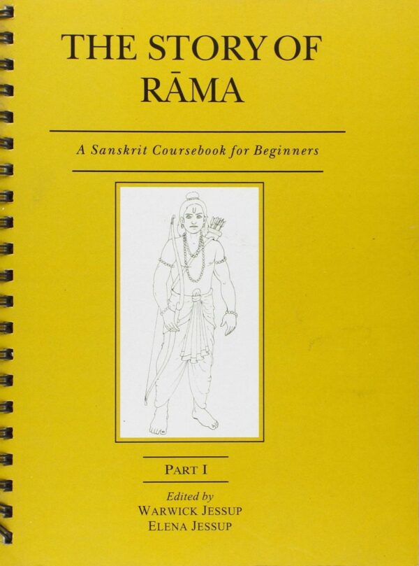 The Story of Rama: Pt. 1: A Sanskrit Course Book for Beginners (The Story of Rama: A Sanskrit Course Book for Beginners)
