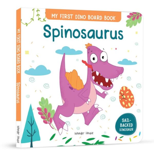 Spinosaurus: My First Dino Board Book | Age Group: 3+ | Illustrated Dino Picture Book For Children| Clear Text With Easy-To-Read Sentences| Illustrated Animal Book For Kids| World Of Dinosaurs